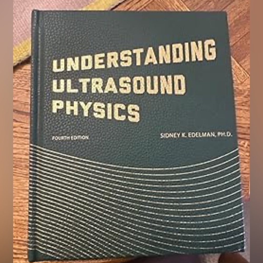 Edelman ultrasound physics text book, high lighting on first couple chapters